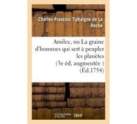 Amilec, ou La graine d'hommes qui sert à peupler les planètes - Charles-François Tiphaigne de La Roche - Hachette Bnf - broché - Livre