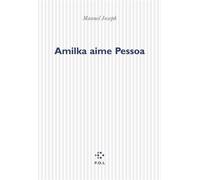 Amilka aime Pessoa - Manuel Joseph - P.o.l. - broché - Roman