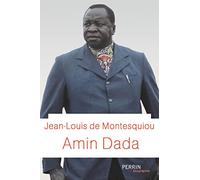 Jean-Louis de Montesquiou – Amin Dada – Biographie – Perrin – Broché