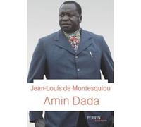 Jean-Louis de Montesquiou – Amin Dada – Biographie – Perrin – Broché