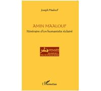 Amin Maalouf : Itinéraire D'un Humaniste Éclairé