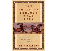 Amin Maalouf The Crusades Through Arab Eyes (Poche)