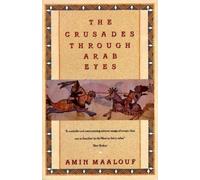 Amin Maalouf The Crusades Through Arab Eyes (Poche)