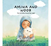 Amina and Noor: The Cat Who Found Her Light: A Heartwarming Children’s Story About Feelings, Confidence, and Finding Your Inner Strength - A Social Emotional Learning Book for Kids Ages 4-8