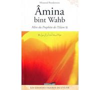 Amina Bint Wahb Mere du Prophète de l'Islam