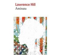 Lawrence Hill – Aminata – Roman – Poche (Gallimard)