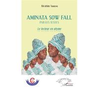 Aminata Sow Fall par les textes Le lecteur en abyme - Birahim Thioune - L'harmattan - broché - Essai