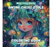 Amine Chibi Girls: Kawaii Manga Japanese Characters Cute Anime ArtBold & Easy Simple Coloring Pages for Kids and Adults Stress Relief