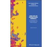 Amino Acids and Proteins in Fossil Biominerals An Introduction for Archaeologists and Palaeontologists by Beatrice Demarchi Beatrice Demarchi (Auteur)