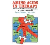 Amino Acids in Therapy: A Guide to the Therapeutic Application of Protein Constituents