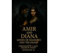 Amir and Diana, Queen of Shadows and Heart - Chronicles of a Love Sealed by the Night