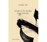 Amir Or, Haïkus Du Bord Du Chemin