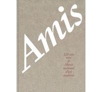 Amis, 120 ans avec le Musée national d'art moderne
