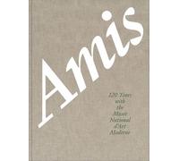 Amis - 120 Years With The Musée National D'art Moderne
