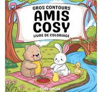 Amis Cosy: Livre de coloriage gros contours