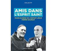 Amis dans l'Esprit Saint : Père Marie-Eugène de l'Enfant-Jésus et Pierre Goursat