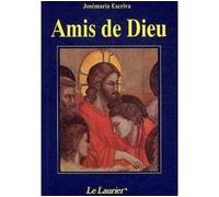 Amis de Dieu - José Maria Escriva - le Laurier - broché - Livre