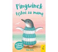 Amis des animaux sauvages Le pingouin s'ennuie de sa maman Tilda Kelly (Buch auf Polnisch)