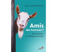 Amis des hommes ? Ruminations sur l'éthique animale - Louis-André Richard - Mediaspaul Qc - broché - Essai