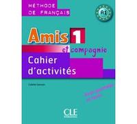 Colette Samson – Amis et compagnie 1 – Cahier d'activités – Niveau A1 – Broché