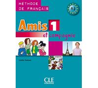 Amis et compagnie 1 - Niveau A1 - Livre de l'élève