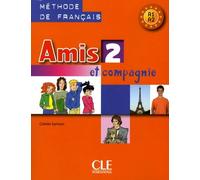 Amis et compagnie 2 - Niveaux A1/A2 - Livre de l'élève