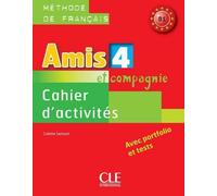 Amis et compagnie 4 b1 cahier d'activites-s de francais- - Colette Samson - Cle International - broché - Livre