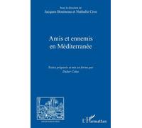 Amis et ennemis en Méditerranée - Jacques Bouineau - L'harmattan - broché - Essai