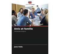 Amis et famille: Anecdotes et leçons