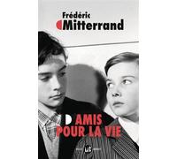 Amis pour la vie - Frédéric Mitterrand - Mialet-Barrault Eds - broché - Récit