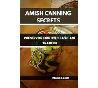 AMISH CANNING SECRETS: Preserving Food with Faith and Tradition