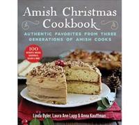 Amish Christmas Cookbook Authentic Favorites from Three Generations of Amish Cooks by Linda Byler & Laura Anne Lapp Linda Byler Laura Anne Lapp (Auteur)