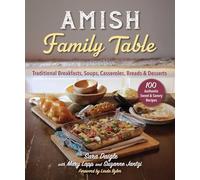 Amish Family Table: Traditional Breakfasts, Soups, Casseroles, Breads & Desserts