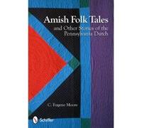 Amish Folk Tales & Other Stories of the Pennsylvania Dutch - [Version Originale] Inconnu (Auteur)