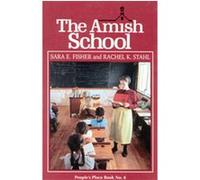 Amish School, People's Place Booklet, No. 6. Rachel K. Stahl, Sara Fisher (Auteur)