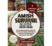 Amish survival guide 2025-2026: The complete guide to Amish off-grid survival, master self-reliance,long-term food storage and prepping for 2025-2026