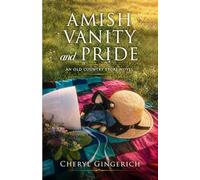 Amish Vanity and Pride: An Old Country Store Novel