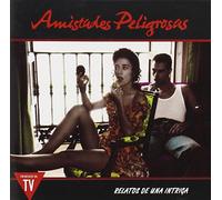 Amistades Peligrosas - Relatos De Una Intriga