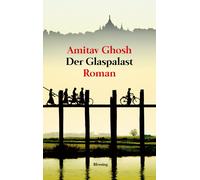Amitav Ghosh Margarete Längsfeld Sabine Längsfeld Der Glaspalast: Roman (Poche)