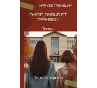 Amitié, amour et trahison: Tous les sept ans