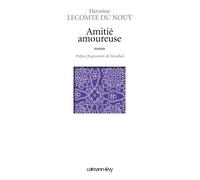 Amitié amoureuse Préface fragmentée de Stendhal - Hélène Lecomte Du Nouy - Calmann-Levy - broché - Roman