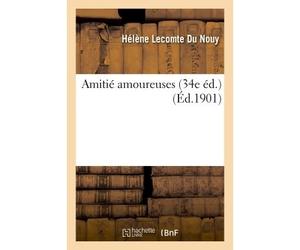 Amitié amoureuses 34ème édition - Hélène Lecomte Du Nouy - Hachette Bnf - broché - Livre