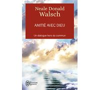 Amitié avec Dieu: Un dialogue hors du commun