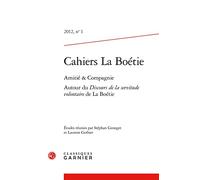 Amitié & Compagnie: Autour du Discours de la servitude volontaire de La Boétie