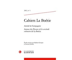 Amitié & Compagnie: Autour du Discours de la servitude volontaire de La Boétie