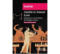 Amitié Et Amour - Lysis Suivi De Vie De Platon De Diogène Laërce