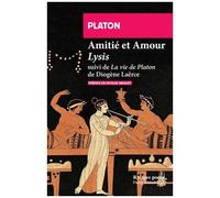 Amitié Et Amour - Lysis Suivi De Vie De Platon De Diogène Laërce