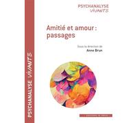Amitié et amour : passages - Anne Brun - In Press Eds - broché - Essai