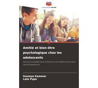 Amitié et bien-être psychologique chez les adolescents: Une revue complète de la recherche sur les relations entre pairs chez les adolescents