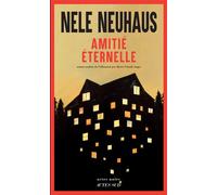 Amitié éternelle - Nele Neuhaus - Actes sud - broché - Roman